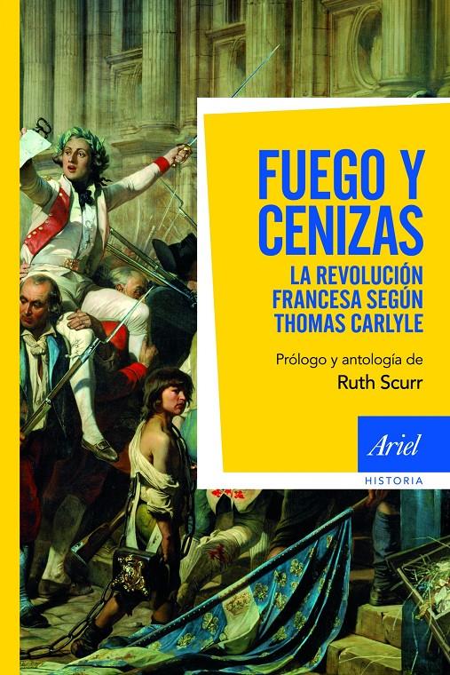 FUEGO Y CENIZAS. LA REVOLUCION FRANCESA DE THOMAS CARLYLE ( | 9788434413368 | CARLYLE, THOMAS/SCURR, RUTH | Llibreria Online de Banyoles | Comprar llibres en català i castellà online