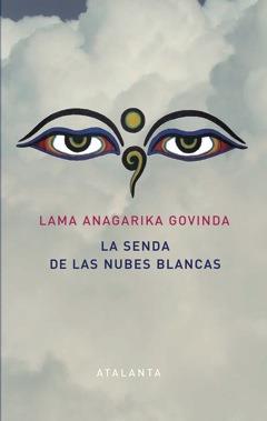 LA SENDA DE LAS NUVES BLANCAS | 9788494227608 | ANAGARIKA GOVINDA, LAMA | Llibreria Online de Banyoles | Comprar llibres en català i castellà online