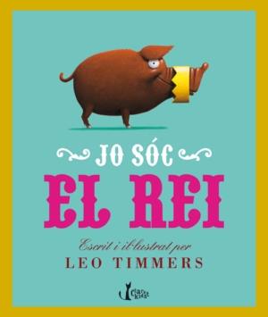 JO SOC EL REI | 9788498462265 | TIMMERS, LEO | Llibreria Online de Banyoles | Comprar llibres en català i castellà online