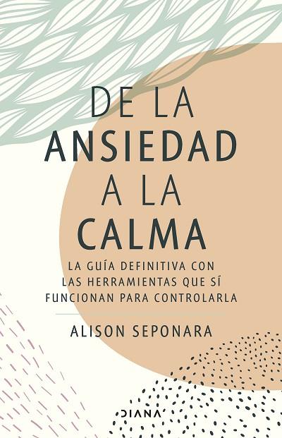 DE LA ANSIEDAD A LA CALMA | 9788411190343 | SEPONARA, ALISON | Llibreria Online de Banyoles | Comprar llibres en català i castellà online
