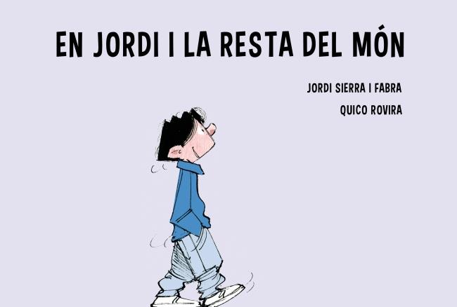 JORDI I... LA RESTA DEL MÓN | 9788415697961 | SIERRA I FABRA, JORDI / ROVIRA, QUICO | Llibreria Online de Banyoles | Comprar llibres en català i castellà online