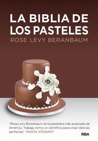 BIBLIA DE LOS PASTELES,LA | 9788492981816 | LEVY BERANBAUM,ROSE | Llibreria Online de Banyoles | Comprar llibres en català i castellà online