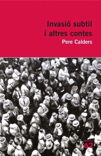 INVASIÓ SUBTIL I ALTRES CONTES | 9788492672301 | PERE CALDERS | Llibreria Online de Banyoles | Comprar llibres en català i castellà online