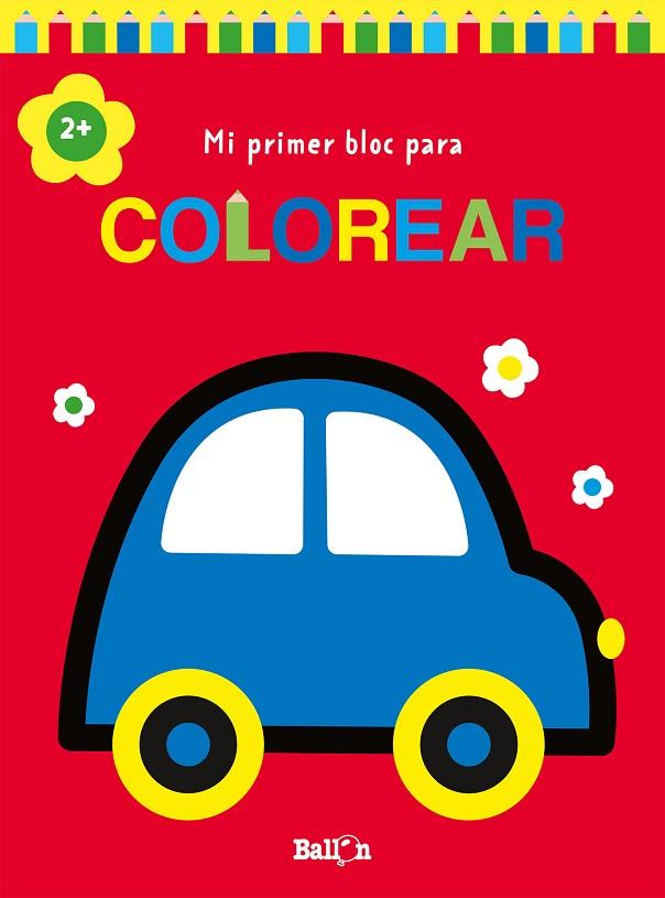 MI PRIMER BLOC PARA COLOREAR COCHE +2 | 9789403226934 | BALLON | Llibreria Online de Banyoles | Comprar llibres en català i castellà online
