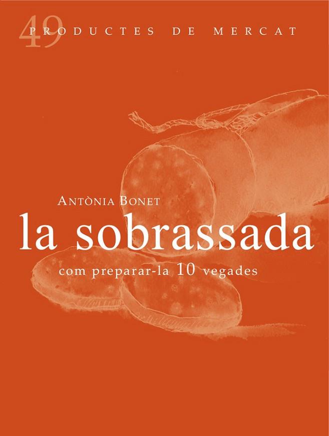 SOBRASSADA, LA | 9788494307348 | BONET XAMENA, ANTÒNIA | Llibreria Online de Banyoles | Comprar llibres en català i castellà online