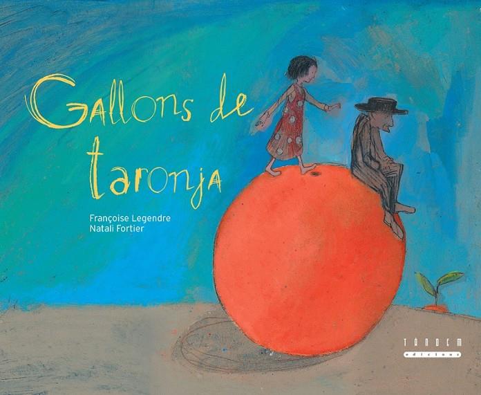 GALLONS DE TARONJA | 9788481317787 | LEGENDRE, FRANÇOISE | Llibreria Online de Banyoles | Comprar llibres en català i castellà online