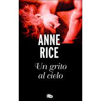 GRITO AL CIELO, UN | 9788490703199 | RICE, ANNE | Llibreria Online de Banyoles | Comprar llibres en català i castellà online