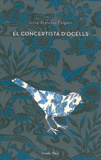 CONCERTISTA D'OCELLS,EL | 9788499322476 | DELGADO,JOSEP-FRANCESC | Llibreria Online de Banyoles | Comprar llibres en català i castellà online