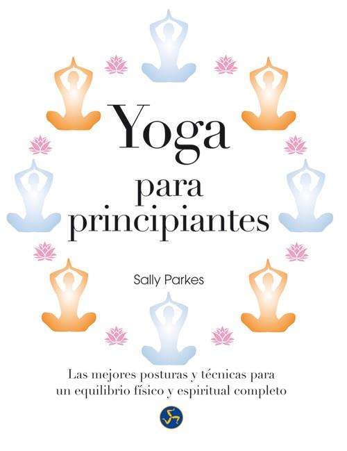 YOGA PARA PRINCIPIANTES | 9788415887034 | PARKES, SALLY | Llibreria Online de Banyoles | Comprar llibres en català i castellà online