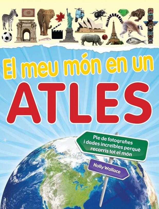 MEU MÓN EN UN ATLES, EL | 9788448830601 | WALLACE, HOLLY | Llibreria Online de Banyoles | Comprar llibres en català i castellà online