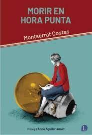 MORIR EN HORA PUNTA | 9788412707519 | COSTAS, MONTSERRAT | Llibreria Online de Banyoles | Comprar llibres en català i castellà online