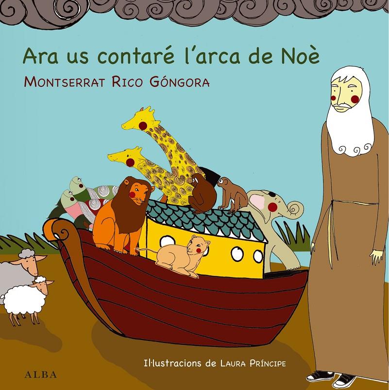 ARA US CONTARÉ L'ARCA DE NOÈ | 9788484289173 | RICO GÓNGORA, MONTSERRAT | Llibreria Online de Banyoles | Comprar llibres en català i castellà online