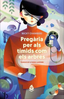 PREGÀRIA PER ALS TÍMIDS COM ELS ARBRES | 9788412614459 | CHAMBERS, BECKY | Llibreria Online de Banyoles | Comprar llibres en català i castellà online