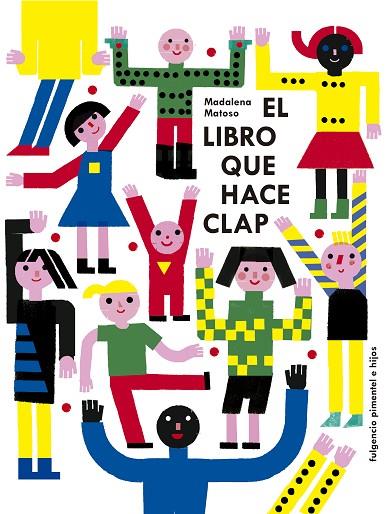 EL LIBRO QUE HACE CLAP | 9788416167500 | MATOSO, MADALENA | Llibreria Online de Banyoles | Comprar llibres en català i castellà online