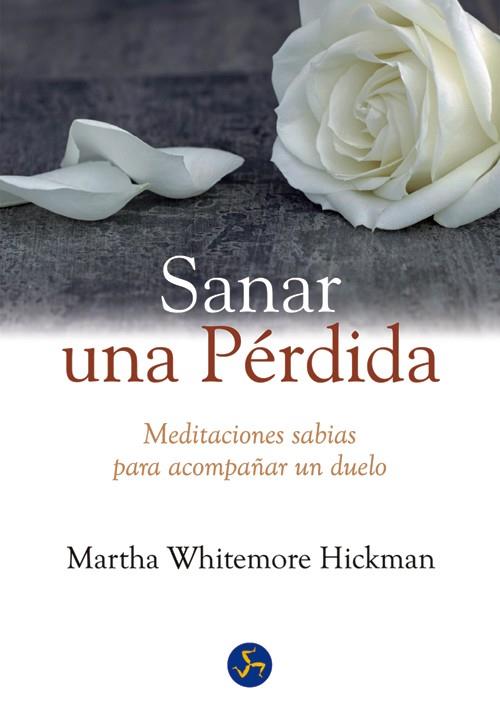 SANAR UNA PÉRDIDA | 9788495973993 | WHITMORE HICKMAN, MARTHA | Llibreria Online de Banyoles | Comprar llibres en català i castellà online