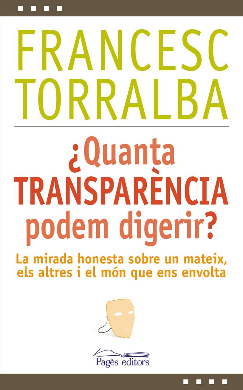 ¿QUANTA TRANSPARÈNCIA PODEM DIGERIR? | 9788499756448 | TORRALBA, FRANCESC | Llibreria Online de Banyoles | Comprar llibres en català i castellà online