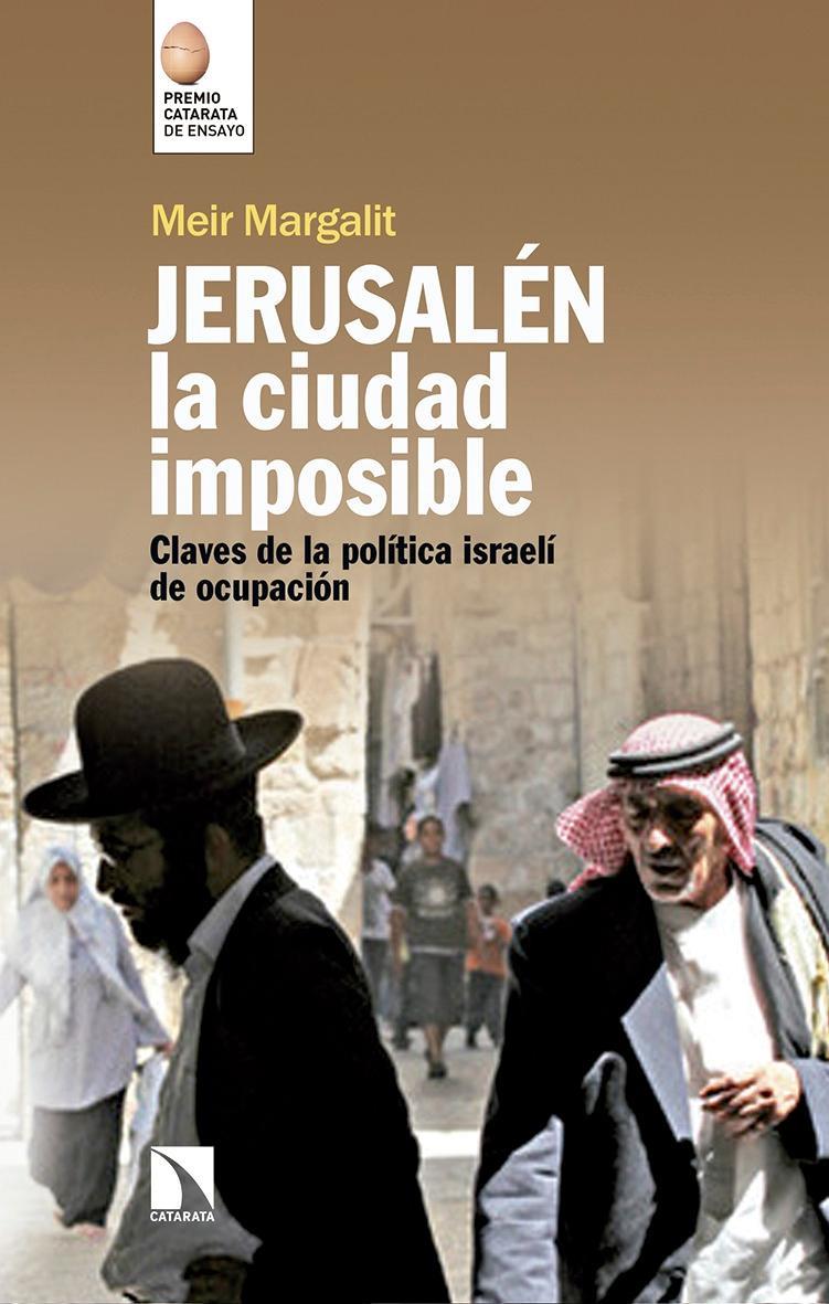 JERUSALÉN, LA CIUDAD IMPOSIBLE | 9788490974391 | MARGALIT, MEIR | Llibreria Online de Banyoles | Comprar llibres en català i castellà online