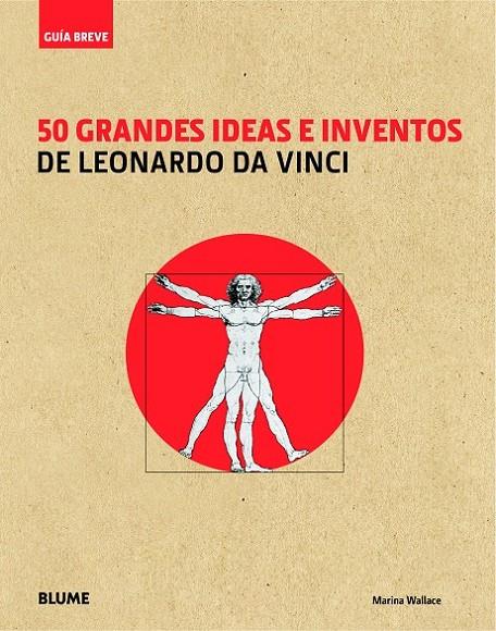 50 GRANDES IDEAS E INVENTOS DE LEONARDO DA VINCI | 9788498017571 | WALLACE, MARINA | Llibreria Online de Banyoles | Comprar llibres en català i castellà online
