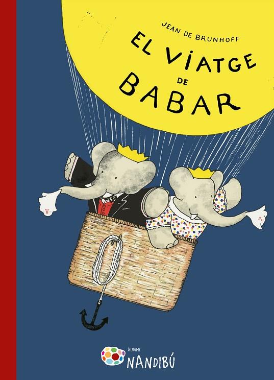 VIATGE DE BABAR, EL | 9788499757162 | DE BRUNHOFF, JEAN | Llibreria Online de Banyoles | Comprar llibres en català i castellà online