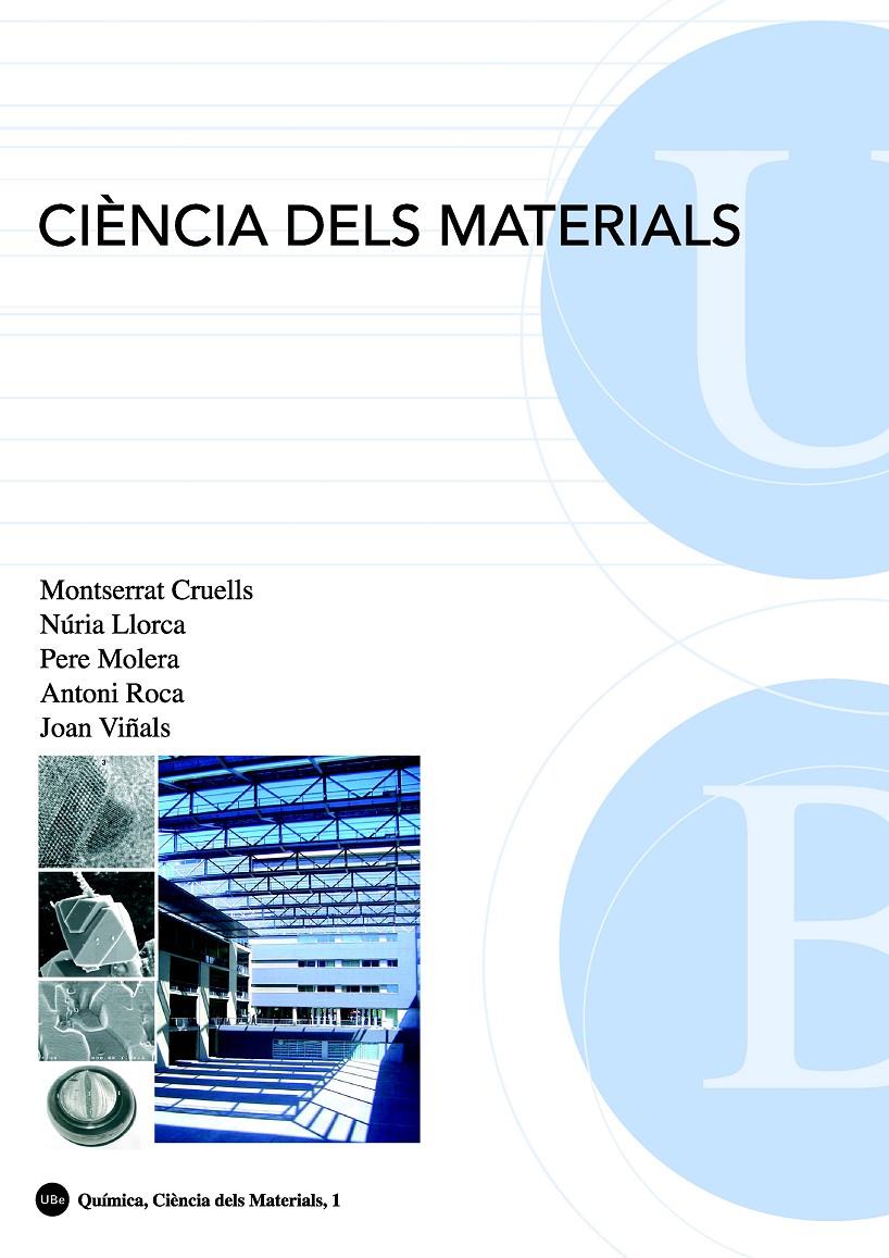 CIENCIA DELS MATERIALS | 9788447531783 | ROCA VALLMAJOR, ANTONIO/MOLERA SOLÀ, PERE/VIÑALS OLIA, JUAN/CRUELLS CADEVALL, MONTSERRAT/LLORCA ISER | Llibreria Online de Banyoles | Comprar llibres en català i castellà online