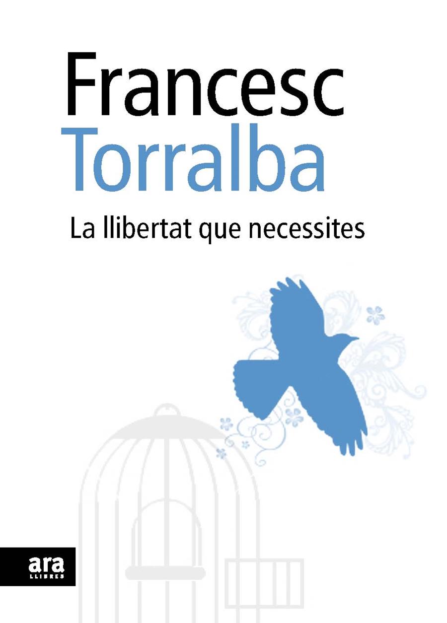 LLIBERTAT QUE NECESSITES, LA | 9788492552948 | TORRALBA, FRANCESC | Llibreria Online de Banyoles | Comprar llibres en català i castellà online