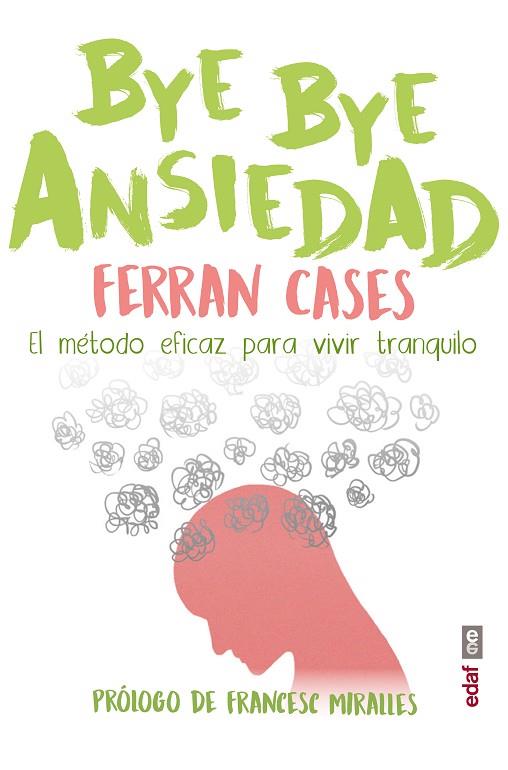 BYE BYE ANSIEDAD | 9788441440050 | CASES, FERRAN | Llibreria Online de Banyoles | Comprar llibres en català i castellà online
