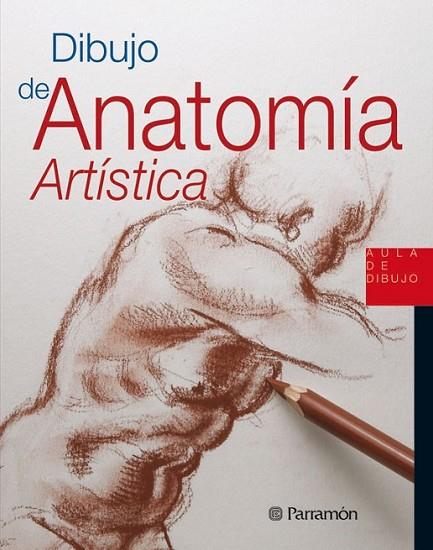 DIBUJO DE ANATOMIA ARTISTICA | 9788434229914 | EQUIPO PARRAMON/SANMIGUEL, DAVID | Llibreria Online de Banyoles | Comprar llibres en català i castellà online