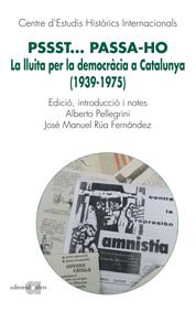PSSST... PASSA-HO. LA LLUITA PER LA DEMOCRÀCIA A CATALUNYA ( | 9788492542581 | PELLEGRINI, ALBERTO / RÚA, JOSÉ MANUEL (ED.) | Llibreria Online de Banyoles | Comprar llibres en català i castellà online