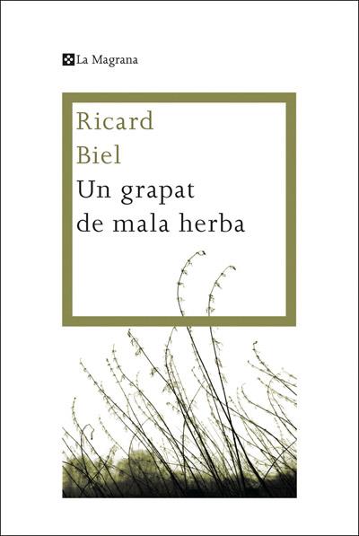 UN GRAPAT DE MALA HERBA | 9788482645872 | BIEL, RICARD | Llibreria Online de Banyoles | Comprar llibres en català i castellà online