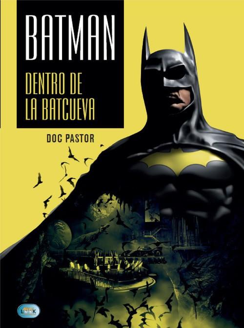 BATMAN. DENTRO DE LA BATCUEVA | 9788494928598 | PASTOR ALLUÉ, DOC | Llibreria Online de Banyoles | Comprar llibres en català i castellà online