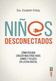 NIÑOS DESCONECTADOS | 9788441438439 | KILBEY, DRA. ELIZABETH | Llibreria Online de Banyoles | Comprar llibres en català i castellà online