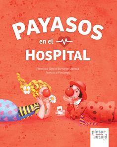 PAYASOS EN EL HOSPITAL | 9788492964888 | GARCÍA-BERNARDO LLANEZA, FRANCISCO/PIMIANGO, FRANCISCO | Llibreria Online de Banyoles | Comprar llibres en català i castellà online
