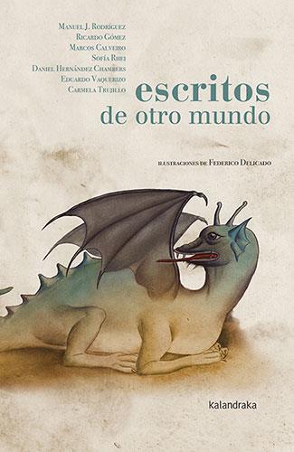 ESCRITOS DE OTRO MUNDO | 9788413431734 | RODRÍGUEZ, MANUEL J./GÓMEZ, RICARDO/CALVEIRO, MARCOS/RHEI, SOFÍA/VAQUERIZO, EDUARDO/TRUJILLO, CARMEL | Llibreria Online de Banyoles | Comprar llibres en català i castellà online