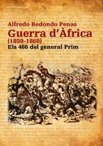 GUERRA D'AFRICA (1859-1860) : ELS 466 DEL GENERAL PRIM | 9788497913560 | REDONDO PENAS, ALFREDO | Llibreria Online de Banyoles | Comprar llibres en català i castellà online