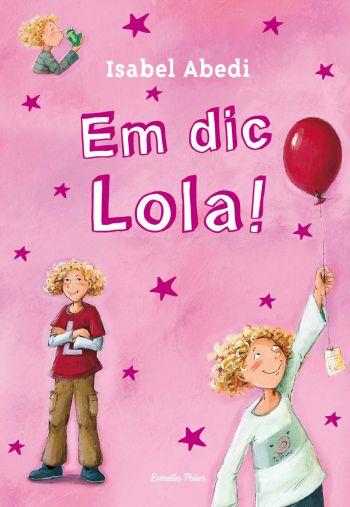EM DIC LOLA! | 9788499323459 | ABEDI, ISABEL | Llibreria Online de Banyoles | Comprar llibres en català i castellà online