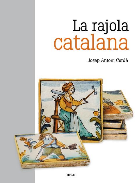 LA RAJOLA CATALANA | 9788418096488 | CERDÀ MELLADO, JOSEP ANTONI | Llibreria Online de Banyoles | Comprar llibres en català i castellà online