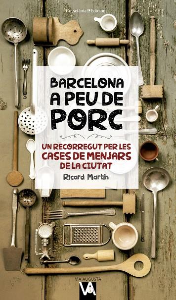 BARCELONA A PEU DE PORC | 9788490346280 | MARTÍN CORTADA, RICARD | Llibreria Online de Banyoles | Comprar llibres en català i castellà online