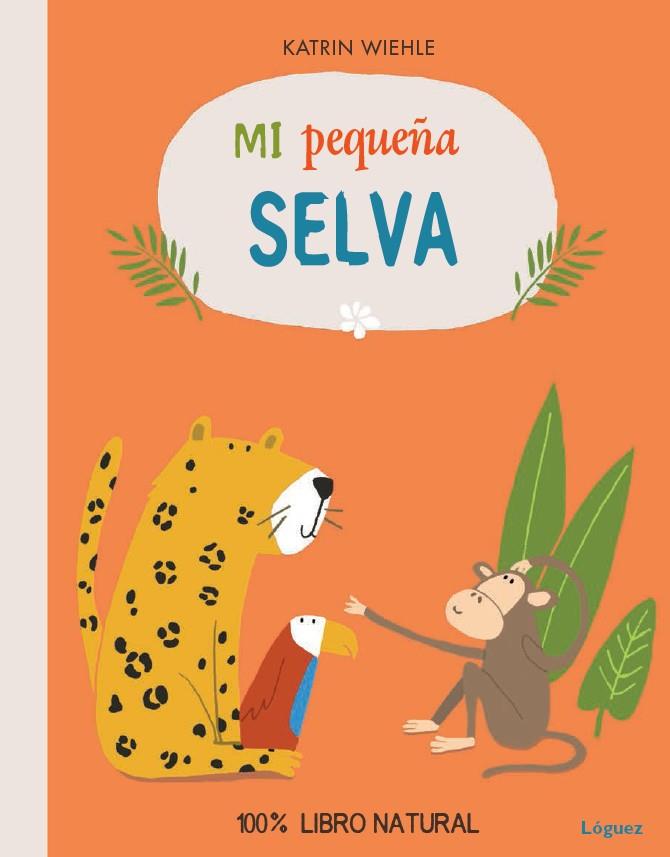 MI PEQUEÑA SELVA | 9788494273384 | WIEHLE, KATRIN | Llibreria Online de Banyoles | Comprar llibres en català i castellà online