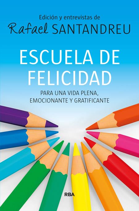 ESCUELA DE FELICIDAD | 9788490563847 | SANTANDREU , RAFAEL | Llibreria Online de Banyoles | Comprar llibres en català i castellà online
