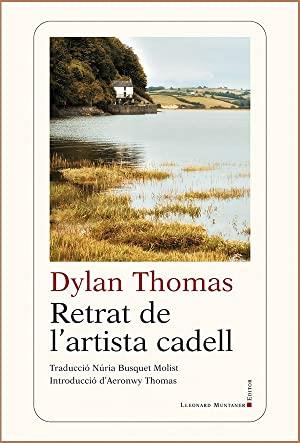 RETRAT DE L'ARTISTA CADELL | 9788418758386 | THOMAS, DYLAN | Llibreria Online de Banyoles | Comprar llibres en català i castellà online