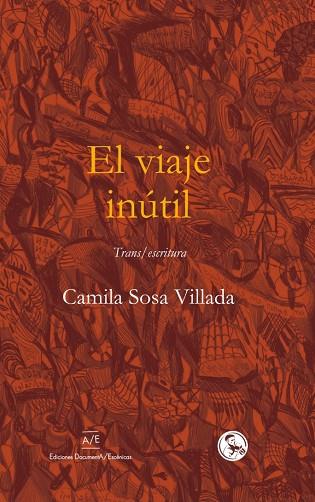 EL VIAJE INÚTIL | 9788418782008 | SOSA VILLADA, CAMILA | Llibreria Online de Banyoles | Comprar llibres en català i castellà online