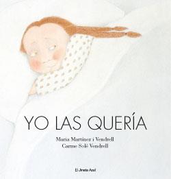 YO LAS QUERÍA | 9788493790233 | MARTÍNEZ I VENDRELL, MARIA (1940- ) | Llibreria Online de Banyoles | Comprar llibres en català i castellà online