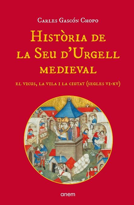 HISTÒRIA DE LA SEU D'URGELL MEDIEVAL | 978-84-18865-22-0 | GASCÓN CHOPO, CARLES | Llibreria Online de Banyoles | Comprar llibres en català i castellà online