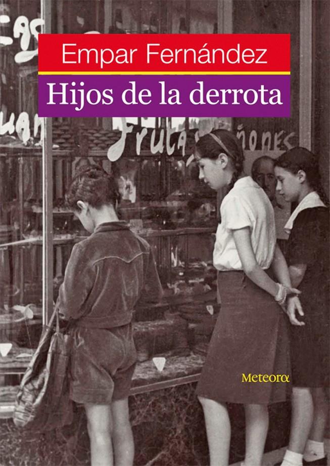 HIJOS DE LA DERROTA | 9788495623676 | FERNANDEZ, EMPAR | Llibreria Online de Banyoles | Comprar llibres en català i castellà online