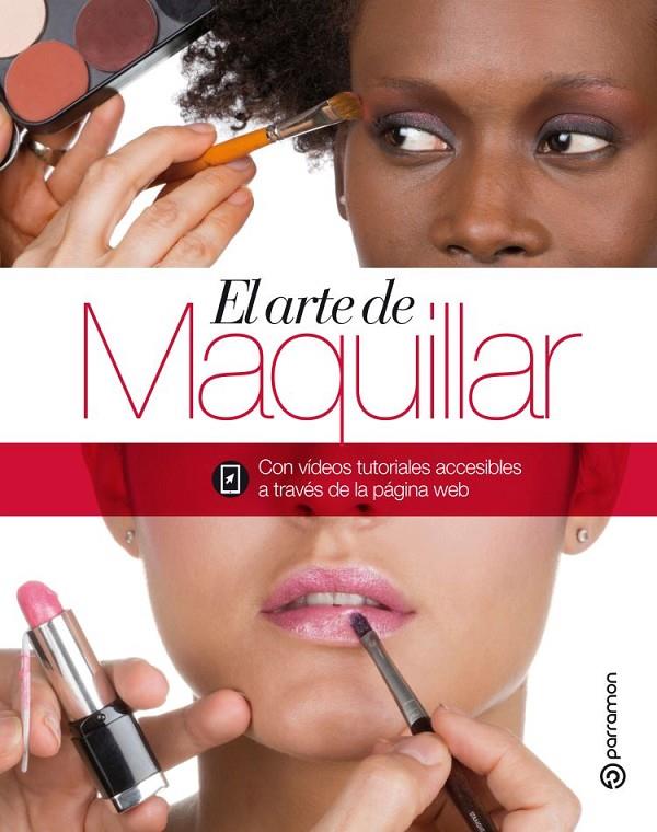EL ARTE DE MAQUILLAR | 9788434210516 | EQUIPO PARRAMÓN | Llibreria Online de Banyoles | Comprar llibres en català i castellà online