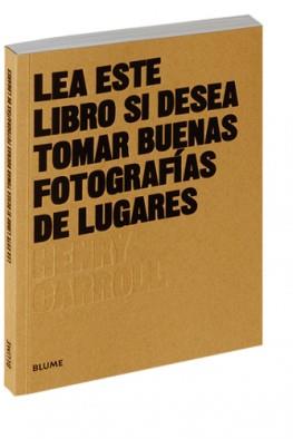 LEA ESTE LIBRO SI DESEA TOMAR BUENAS FOTOGRAFÍAS DE LUGARES | 9788416965137 | CARROLL, HENRY | Llibreria Online de Banyoles | Comprar llibres en català i castellà online