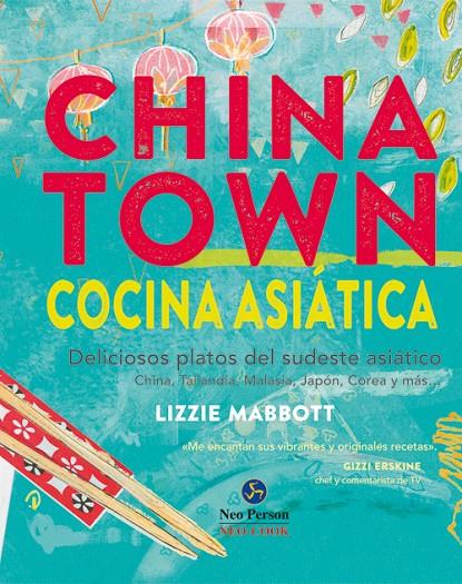 CHINATOWN. COCINA ASIÁTICA | 9788415887096 | MABBOTT, LIZZIE | Llibreria Online de Banyoles | Comprar llibres en català i castellà online