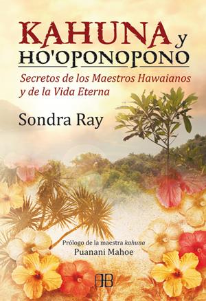 KAHUNA Y HO´OPONOPONO | 9788415292098 | RAY, SONDRA | Llibreria Online de Banyoles | Comprar llibres en català i castellà online