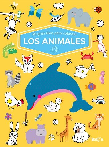 MI GRAN LIBRO PARA COLOREAR - LOS ANIMALES | 9789403226057 | BALLON | Llibreria Online de Banyoles | Comprar llibres en català i castellà online