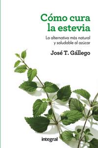 COMO CURA LA ESTEVIA | 9788415541332 | GALLEGO, JOSE T | Llibreria Online de Banyoles | Comprar llibres en català i castellà online